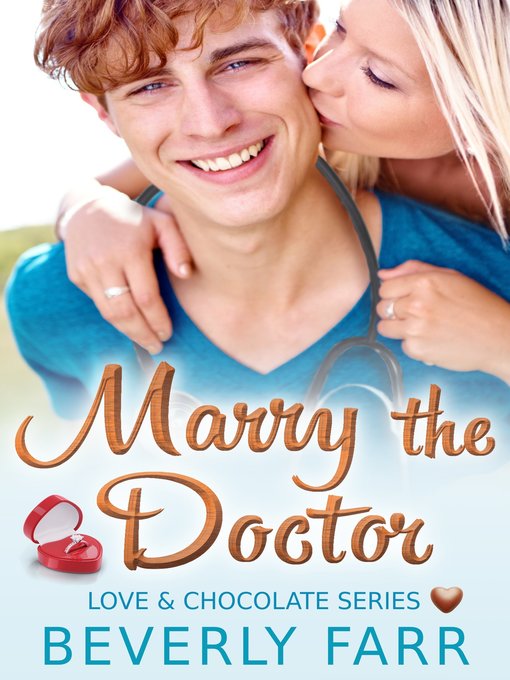 Title details for Marry the Doctor (Love and Chocolate Series) by Beverly Farr - Available